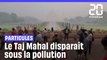 Le Taj Mahal disparaît sous un épais nuage de pollution