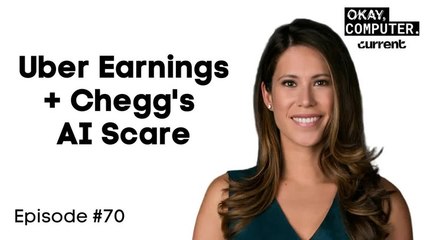 Uber Earnings and Chegg's AI Scare with Deirdre Bosa | Okay, Computer Podcast