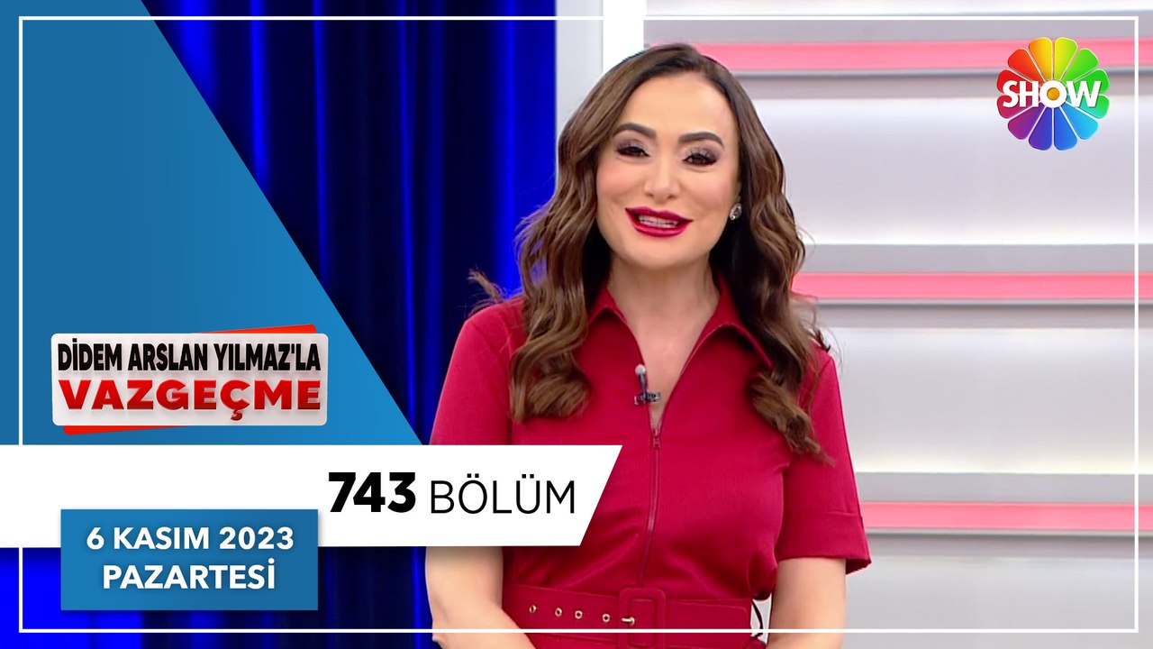 Didem Arslan Yılmaz'la Vazgeçme 743. Bölüm | 6 kasım 2023