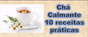 chá calmante- 10 receitas práticas