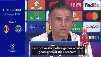 Enrique 'optimistic' in getting a result at 'historic' San Siro stadium