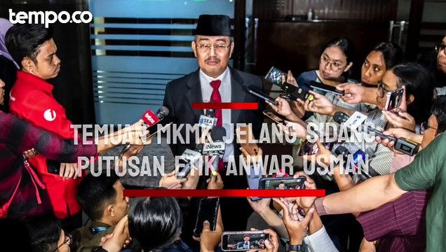 Jelang Sidang Putusan Etik Anwar Usman Dkk, Ini Sejumlah Temuan MKMK