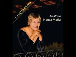 Lançamento - CD Aconteceu Neusa Maria- 20_12 - 20h