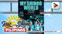 TALK BIZ | ‘My SHINee World’ documentary movie ng K-pop supergroup na SHINee, ipalalabas na sa Pilipinas!