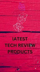 LATEST TECH REVIEWS