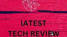 LATEST TECH REVIEWS