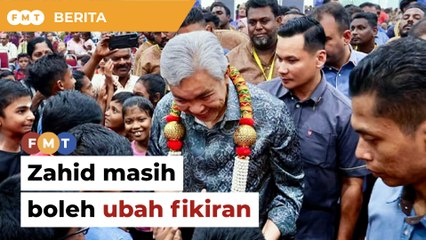 Zahid masih boleh ubah fikiran tamat perkhidmatan sebagai Ahli Parlimen
