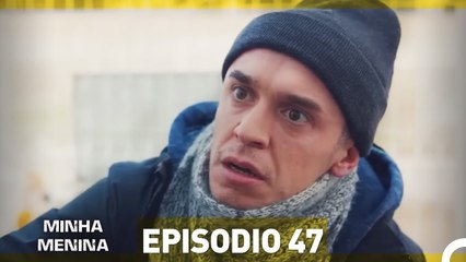 Minha Menina Parte  47 (Dublagem em Português)