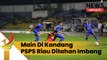 Main Di Kandang, PSPS Riau Ditahan Imbang Persiraja Banda Aceh 1-1