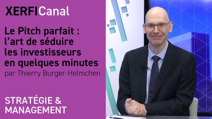 Le Pitch parfait : l’art de séduire les investisseurs en quelques minutes [Thierry Burger-Helmchen]