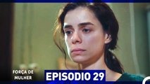 Força de Mulher Episodio 29 (Dublagem em Português)