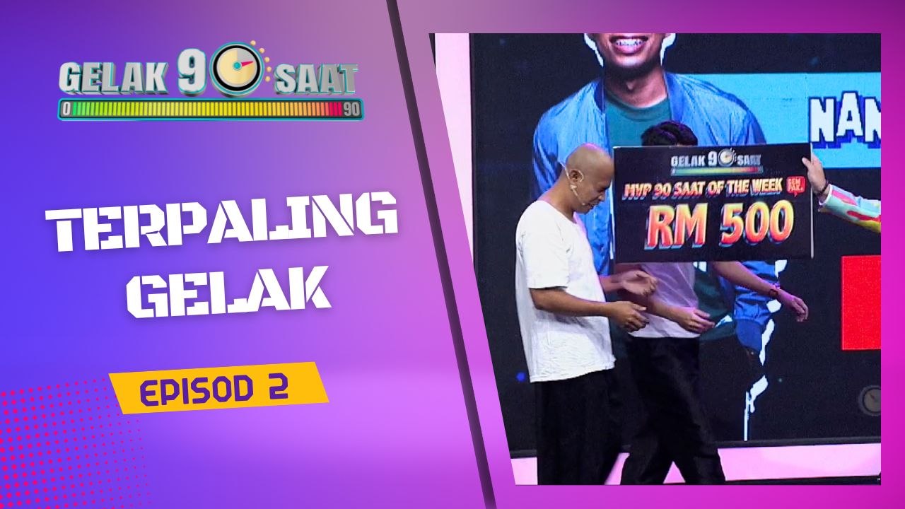 Gelak 90 Saat Episod 2- Terpaling Gelak Terbahak-bahak