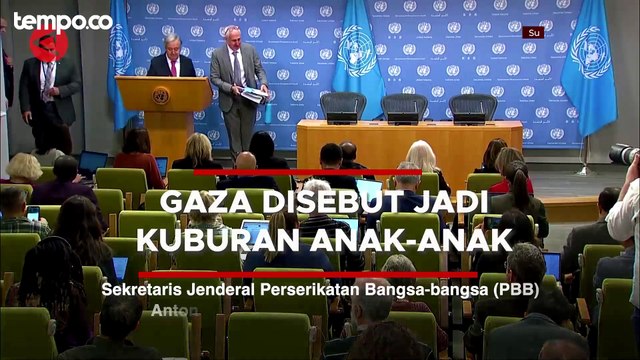 Sekjen PBB Minta Israel Hentikan Serangan, Sebut Gaza Jadi Kuburan Anak-anak
