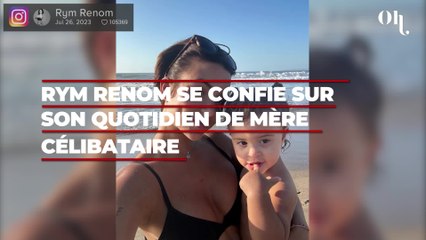 Rym Renom se confie sur son quotidien de mère célibataire, "C'est difficile d'assumer"