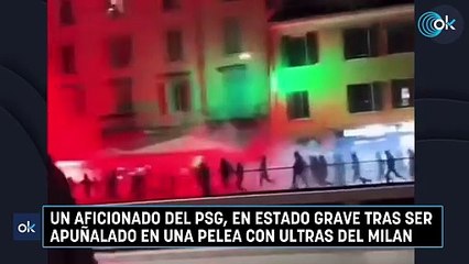 Un aficionado del PSG, en estado grave tras ser apuñalado en una pelea con ultras del Milan