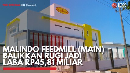 Malindo Feedmill (MAIN) Balikkan Rugi Jadi Laba Rp45,81 Miliar
