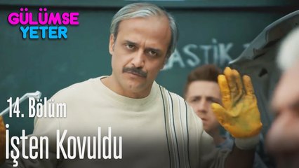 Ahmet işten kovuldu - Gülümse Yeter 14