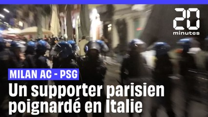 Milan AC - PSG : Un supporter parisien poignardé en Italie