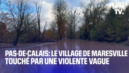 TANGUY DE BFM - Le village de Maresville, dans le Pas-de-Calais, touché par une violente vague