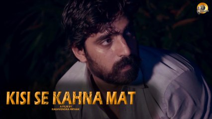 किसी से कहना मत | Kisi Se Kahna Mat | Hindi Short Movie 2023 | Raghavendra Pathak