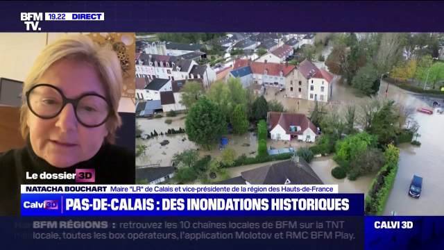Crues dans le Pas-de-Calais: On s'attend à des catastrophes sur les deux ou trois jours à venir , indique Natacha Bouchart (maire de Calais et vice-présidente de la région Hauts-de-France)