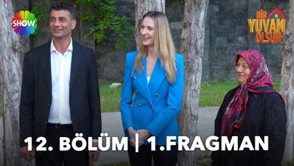 Bir Yuvam Olsun 12. Bölüm Fragmanı