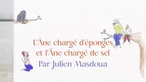 ❤️☆Les Fables de La Fontaine - L’Âne chargé d’éponges et l’Âne chargé de sel☆❤️ABONNES-TOI & METS UN J'AIME STP MERCI❤️