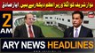 ARY News 2 AM Headlines 8th November 2023 | Nawaz Sharif Ko Agla Wazir-e-Azam Dekh Rahay Hain, Ayaz