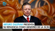 Arturo Zaldívar presenta su renuncia como ministro de la SCJN