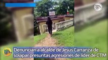 Denuncian a alcalde de Jesús Carranza de solapar presuntas agresiones de líder de CTM