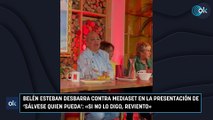 Belén Esteban desbarra contra Mediaset en la presentación de 'Sálvese quien pueda': «Si no lo digo, reviento»