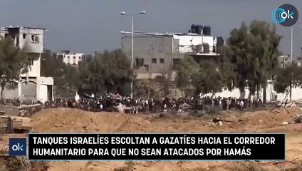 Download Video: Tanques israelíes escoltan a gazatíes hacia el corredor humanitario para que no sean atacados por Hamás