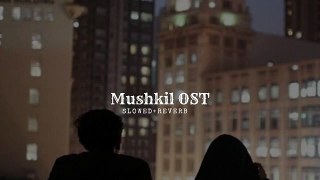 Mushkil_OST__slowed___reverb_(360p)