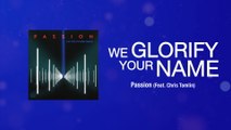 Passion - We Glorify Your Name (Lyric Video / Live At The Passion Conference, Atlanta, GA/2013)