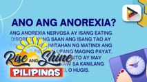 SAY ni DOK | Mga hamon at solusyon tungkol sa sakit na anorexia, alamin!