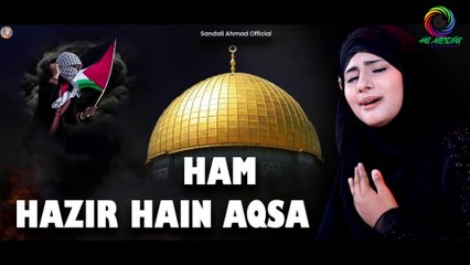 HAZIR Hai Hazir Hain Jaan Apni Palestine