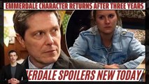 Emmerdale spoilers _ Emmerdale character returns after three years and viewers a
