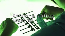 Screen printing（Part 2）