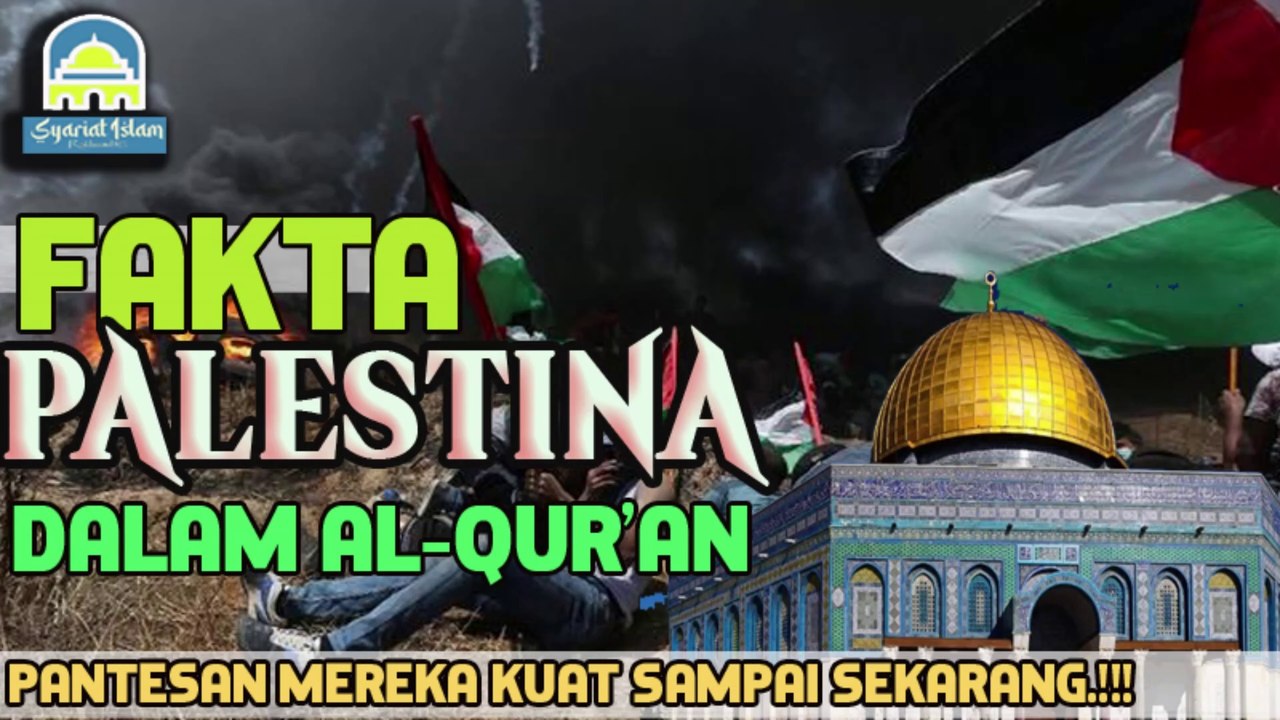 FAKTA PALESTINA YANG DIABADIKAN DALAM AL-QUR'AN..!!