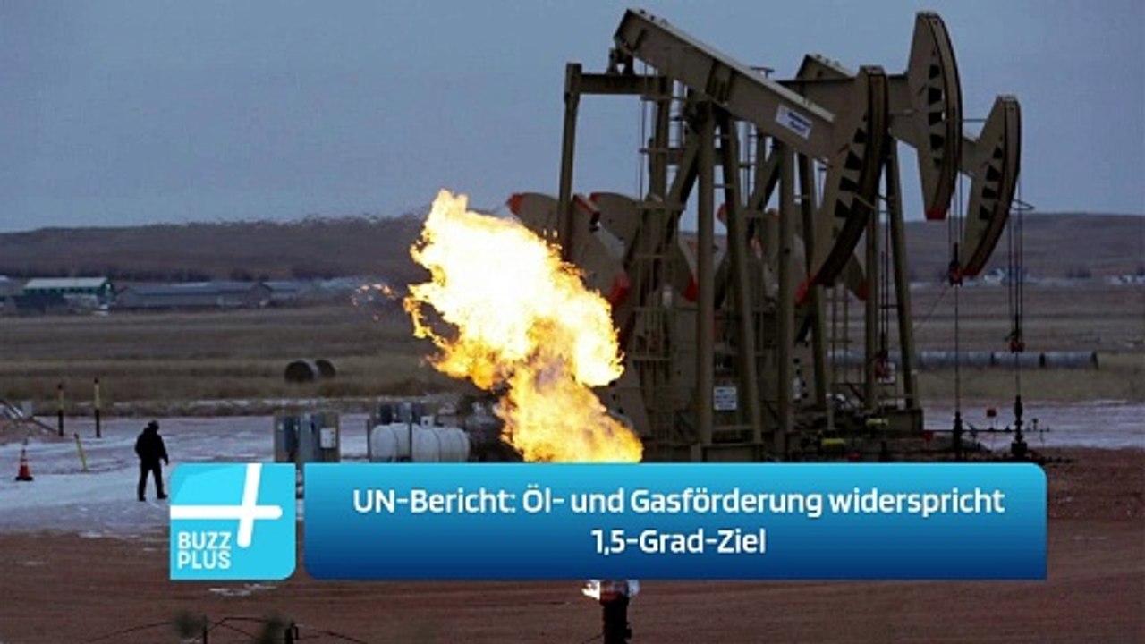 UN-Bericht: Öl- und Gasförderung widerspricht 1,5-Grad-Ziel