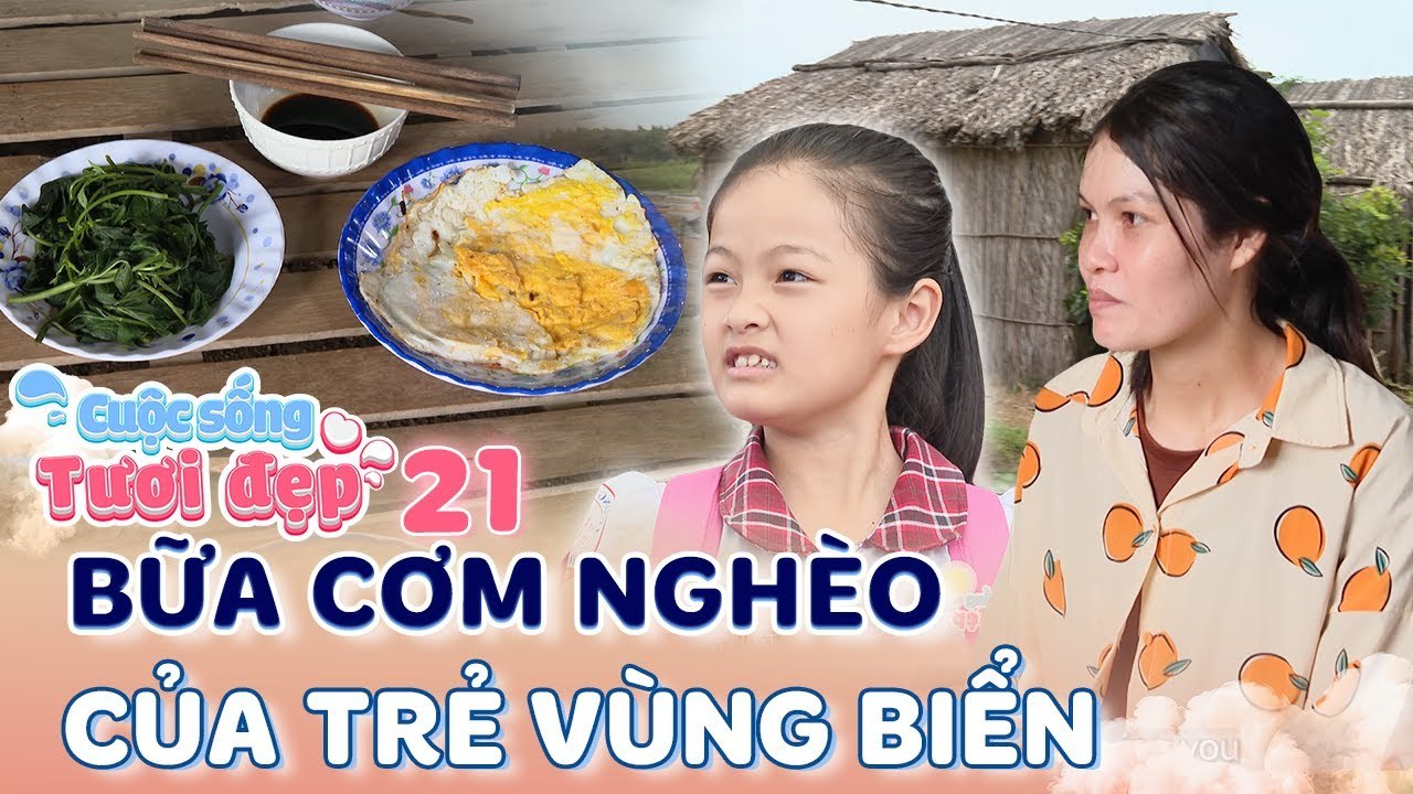 Cuộc Sống Tươi Đẹp #21 _ Cuộc sống NGHÈO KHÓ của trẻ thơ vùng BIỂN, con tôm còn không DÁM ĂN