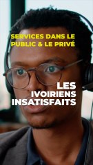 Service dans le public et le privé : les ivoiriens insatisfaits #short