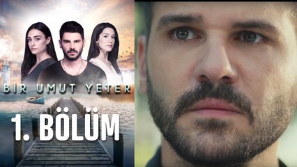 Bir Umut Yeter 1. Bölüm HD