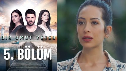 Bir Umut Yeter 5. Bölüm HD