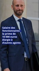 Salaire des fonctionnaires : la prime de 10 000 euros élargie à d’autres agents