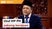 Shahidan mahu bawa usul wakil rakyat PN sokong PM