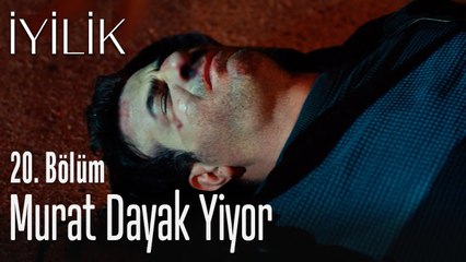 Murat dayak yiyor - İyilik 20. Bölüm