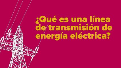 Qué es una línea de transmisión de energía eléctrica