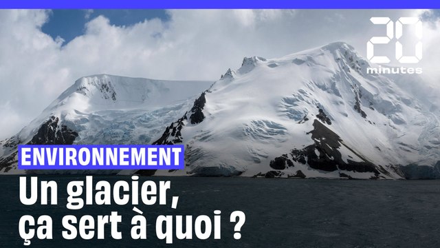On vous explique à quoi servent les glaciers