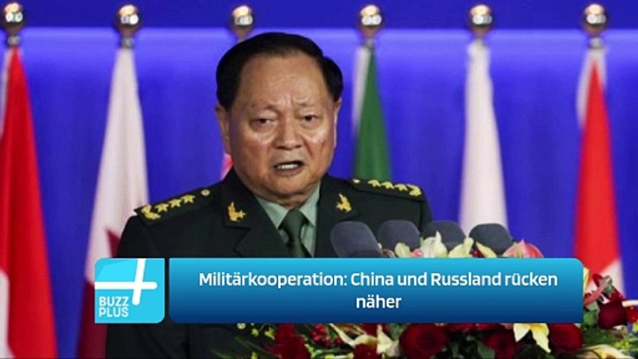 Militärkooperation: China und Russland rücken näher